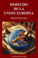 Derecho de la Union Europea: Temas Selectos.