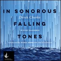 Derek Charke: In Sonorous Falling Tones - Wired! Ensemble; Mark Hopkins (conductor)