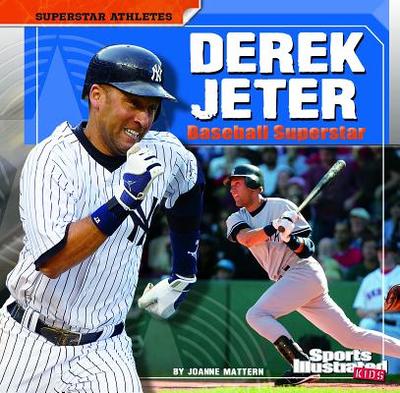 Derek Jeter: Baseball Superstar - Mattern, Joanne