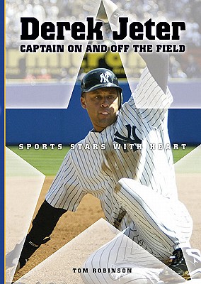 Derek Jeter: Captain on and Off the Field - Robinson, Tom