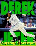 Derek Jeter: Surefire Shortstop