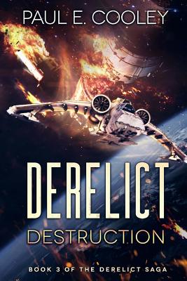 Derelict: Destruction - Cooley, Paul E