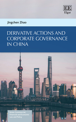 Derivative Actions and Corporate Governance in China - Zhao, Jingchen