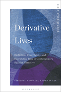 Derivative Lives: Biofiction, Uncertainty, and Speculative Risk in Contemporary Spanish Narrative