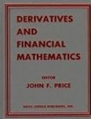 Derivatives and Financial: Mathematics - Price, John F