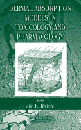 Dermal Absorption Models in Toxicology and Pharmacology