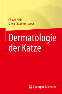 Dermatologie Der Katze - Noli, Chiara (Editor), and Colombo, Silvia (Editor)
