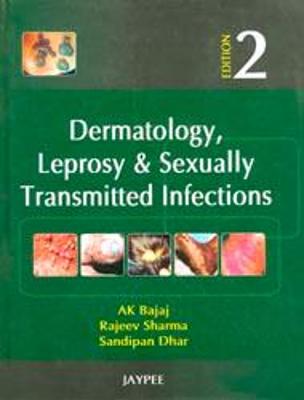 Dermatology, Leprosy and Sexually Transmitted Infections - Bajaj, AK, and Sharma, Rajeev, and Dhar, Sandipan