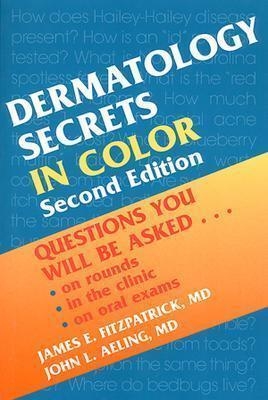 Dermatology Secrets in Color - Aeling, John L, MD, and Fitzpatrick, James E, MD