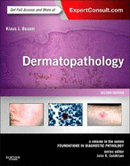 Dermatopathology: A Volume in the Series: Foundations in Diagnostic Pathology