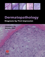 Dermatopathology: Diagnosis by First Impression - Ko, Christine J, MD, and Barr, Ronald J