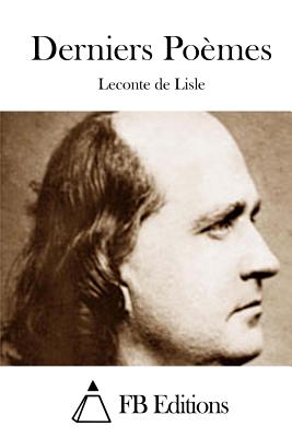 Derniers Po?mes - Fb Editions (Editor), and Lisle, LeConte De