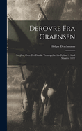 Derovre Fra Graensen: Strejftog Over Det Danske Termopylae Als-Dybbl 1 April Maaned 1877