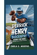 Derrick Henry Biography Story for Kids: From Small Town to Football Superstar