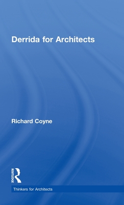 Derrida for Architects - Coyne, Richard