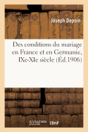 Des Conditions Du Mariage En France Et En Germanie, Ixe-XIE Si?cle