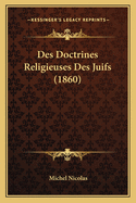 Des Doctrines Religieuses Des Juifs (1860)