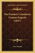 Des Fumiers Consideres Comme Engrais (1847)