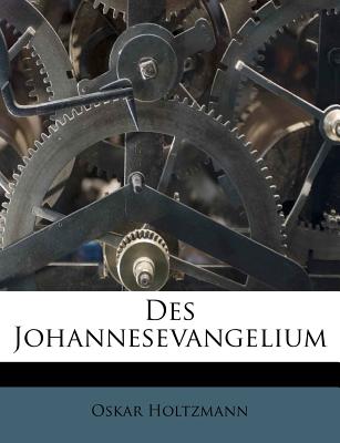 Des Johannesevangelium - Holtzmann, Oskar