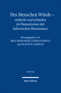 Des Menschen Wurde - Entdeckt Und Erfunden Im Humanismus Der Italienischen Renaissance