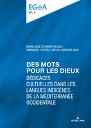 Des Mots Pour Les Dieux: Ddicaces Cultuelles Dans Les Langues Indignes de la Mditerrane Occidentale