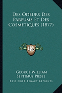 Des Odeurs Des Parfums Et Des Cosmetiques (1877)