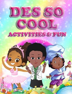 Des So Cool Activities & Fun - Price-Bradberry, Destinee', and Bradberry, Charmayne