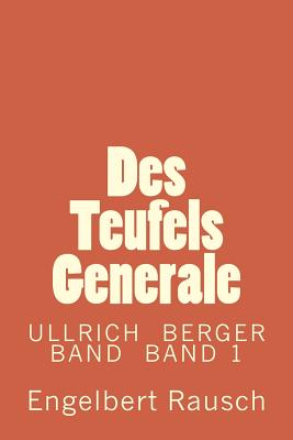 Des Teufels Generale - Rausch, Engelbert