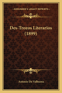 Des-Trozos Literarios (1899)