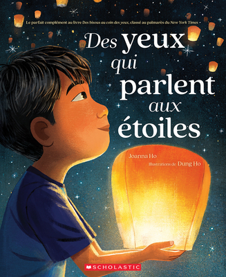 Des Yeux Qui Parlent Aux ?toiles - Ho, Joanna, and Ho, Dung (Illustrator)