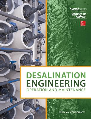 Desalination Engineering: Operation and Maintenance - Voutchkov, Nikolay