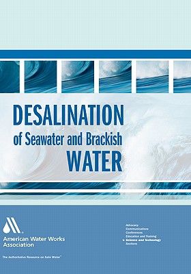 Desalination of Seawater and Brackish Water - Lauer, William C (Editor)