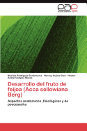 Desarrollo del Fruto de Feijoa (Acca Sellowiana Berg)