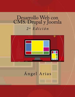 Desarrollo Web con CMS. Drupal y Joomla: 2a Edicin - Arias, Angel