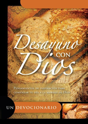 Desayuno Con Dios: Pensamientos de Inspiracion Para Comenzar Tu Dia a la Manera de Dios - Unilit (Editor)