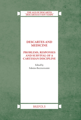 Descartes and Medicine: Problems, Responses and Survival of a Cartesian Discipline - Baldassarri, Fabrizio (Editor)