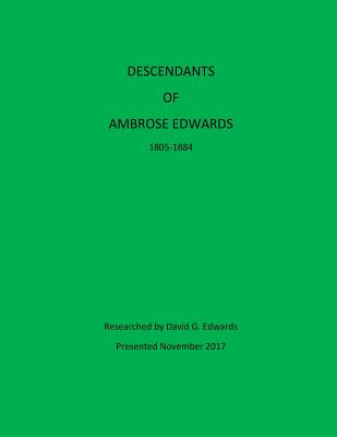 Descendants of Ambrose Edwards - Edwards, David G