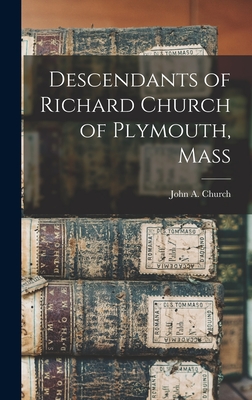 Descendants of Richard Church of Plymouth, Mass - Church, John a 1843-1917