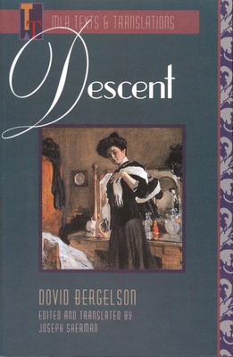 Descent: An MLA Translation - Bergelson, Dovid, and Sherman, Joseph (Translated by)