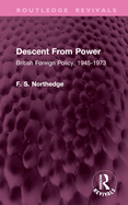 Descent from Power: British Foreign Policy, 1945-1973