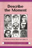 Describe the Moment: A Collection of Literary Works from Gallery 37