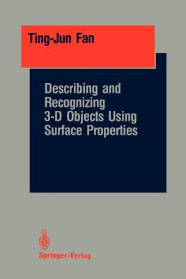 Describing and Recognizing 3-D Objects Using Surface Properties - Fan, Ting-Jun