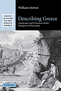 Describing Greece: Landscape and Literature in the Periegesis of Pausanias