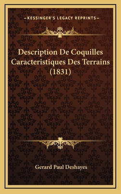 Description de Coquilles Caracteristiques Des Terrains (1831) - Deshayes, Gerard Paul