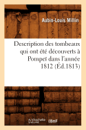 Description Des Tombeaux Qui Ont ?t? D?couverts ? Pompe? Dans l'Ann?e 1812 (?d.1813)