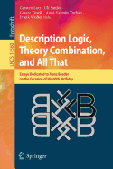 Description Logic, Theory Combination, and All That: Essays Dedicated to Franz Baader on the Occasion of His 60th Birthday