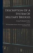 Description Of A System Of Military Bridges: With India-rubber Pontons. Prepared For The Use Of The United States Army