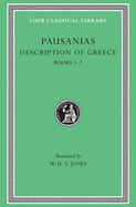 Description of Greece, Volume I: Books 1-2 (Attica and Corinth)