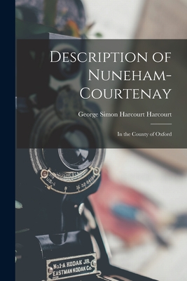 Description of Nuneham-Courtenay: In the County of Oxford - Harcourt, George Simon Harcourt