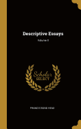 Descriptive Essays; Volume II